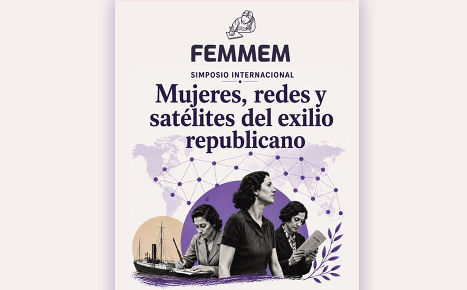 Simposio internacional FEMMEM: «Mujeres, redes y satélites del exilio republicano»